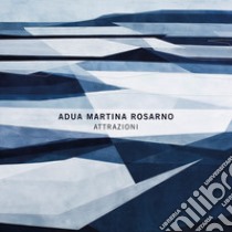 Adua Martina Rosarno. Attrazioni. Ediz. italiana e inglese libro di Ghirardi Anna Lisa