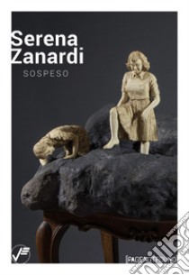 Serena Zanardi. Sospeso. Ediz. illustrata libro di Bochicchio Luca