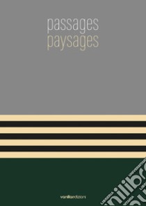 Passages paysages. Catalogo della mostra (Torre Pallavicina, 7 maggio-6 giugno 2021) libro di Lacarbonara R. (cur.); Marchetti Lamera A. (cur.)