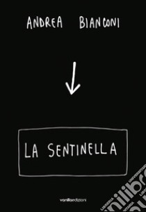 Andrea Bianconi. La sentinella libro