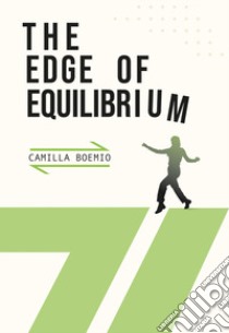 The edge of equilibrium. Ediz. illustrata libro di Boemio Camilla