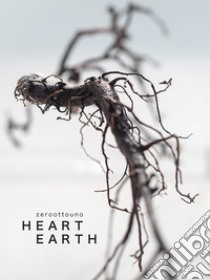 Zeroottouno. Heart/Earth. Catalogo della mostra (Fabbrica Eos, Milano, 8 settembre - 8 ottobre 2022). Ediz. italiana e inglese libro di Martini A. M. (cur.)