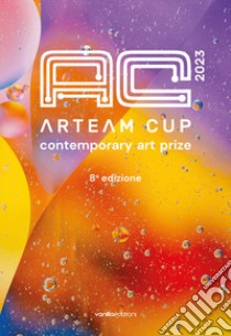 Arteam Cup 2023 libro di Galbiati M. (cur.); Savorelli L. (cur.)