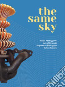 The same sky. Catalogo della mostra (Diano Marina, 23 marzo-4 maggio 2024). Ediz. illustrata libro