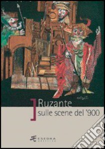 Ruzante sulle scene del '900 libro di Brunetti S. (cur.); Maino M. (cur.)