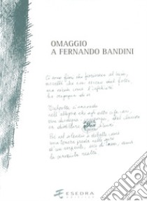 Omaggio a Fernando Bandini libro di Leso Erasmo; Spinello Annalisa; Afribo Andrea