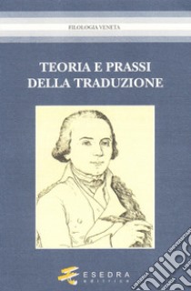 Teoria e prassi della traduzione libro di Daniele Antonio; Contarini Silvia; Rabboni Renzo