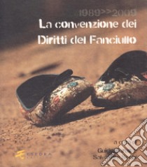 1989-2009. La convenzione dei diritti del fanciullo libro di Baldassare Laura; Canali Cinzia; Vecchiato Tiziano; Turus G. (cur.)