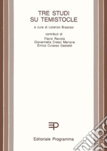 Tre studi su Temistocle libro di Raviola Flavio; Cresci Marrone Giovannella; Culasso Gastaldi Enrica; Braccesi L. (cur.)