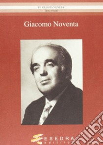 Giacomo Noventa libro di Daniele A. (cur.)