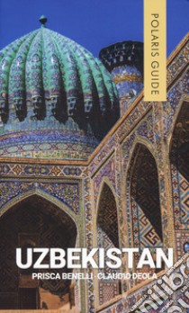 Uzbekistan libro di Benelli Prisca; Deola Claudio