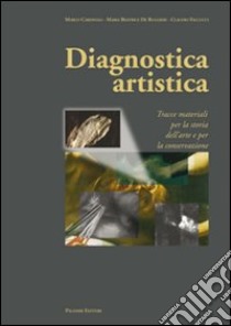 Diagnostica artistica. Tracce materiali per la storia dell'arte e per la conservazione libro di Cardinali Marco; De Ruggieri M. Beatrice; Falcucci Claudio