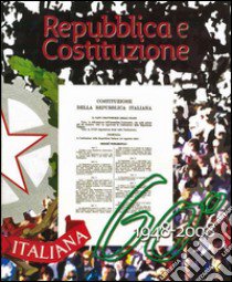 Repubblica e Costituzione 1948-2008 libro di Mosillo C. (cur.); Nudi F. (cur.)