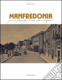 Manfredonia. Percorso fotografico di una città scomparsa libro di Guerra Marco