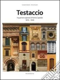 Testaccio. Il quartiere operaio di Roma capitale libro di Duranti Giovanni; Puccini Enrico