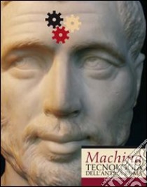 Machina. Tecnologia dell'antica Roma libro di Galli Marco; Pisano Santorio Giuseppina