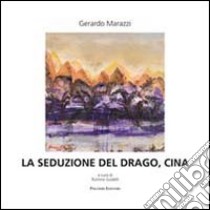 La seduzione del drago, Ciina libro di Marazzo Gerardo; Guidelli R. (cur.)