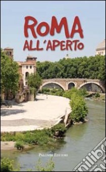 Roma all'aperto libro di Rotunno Carmen; Migliorini Alessandra