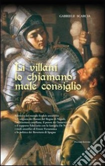 Li villani lo chiamano male consiglio libro di Scarcia Gabriele