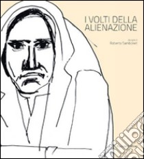 I volti dell'alienazione libro di Corleone F. (cur.); Novelli I. (cur.)