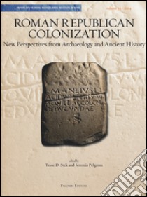 Roman republican colonization. New perspectives from archaelogy and ancient history. Ediz. italiana e inglese libro di Stek Tesse D.; Pelgrom Jeremia