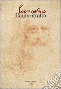 Leonardo. L'autoritratto. Ediz. illustrata libro