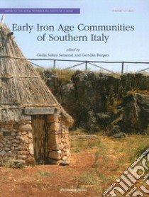 Early Iron Age Communities of Southern Italy. Papers of The Royal Netherlands Institute in Rome (2015) libro di Saltini Semerari Giulia; Burgers Gert-Jan