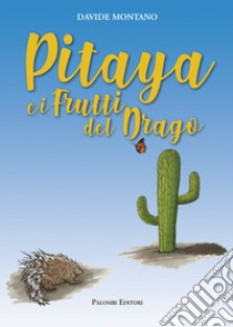 Pitaya e i frutti del drago libro