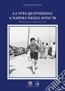 La vita quotidiana a Napoli negli anni '50 libro di Del Ninno Giuseppe