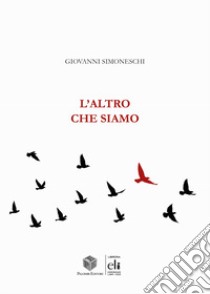 L'altro che siamo libro di Simoneschi Giovanni