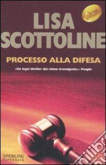 Processo alla difesa libro di Scottoline Lisa