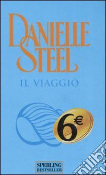 Il viaggio libro di Steel Danielle