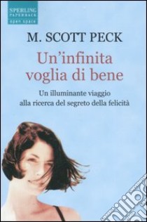 Un'infinita voglia di bene libro di Peck M. Scott