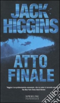 Atto finale libro di Higgins Jack