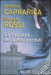 La ragazza dei passi perduti libro di Caprarica Antonio; Rossi Giorgio