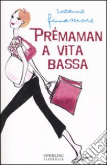 Prémaman a vita bassa libro di Finnamore Suzanne