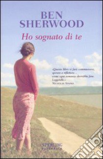 Ho sognato di te libro di Sherwood Ben