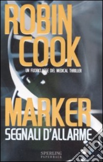 Marker. Segnali d'allarme libro di Cook Robin