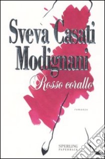 Rosso corallo libro di Casati Modignani Sveva