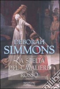 La scelta del cavaliere rosso libro di Simmons Deborah