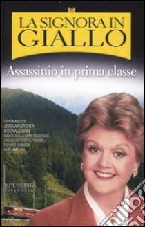 Assassinio in prima classe. La signora in giallo libro di Fletcher Jessica; Bain Donald