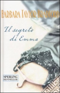 Il segreto di Emma libro di Bradford Barbara Taylor