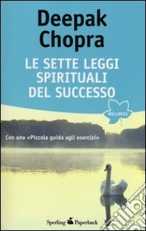 Le sette leggi spirituali del successo libro di Chopra Deepak