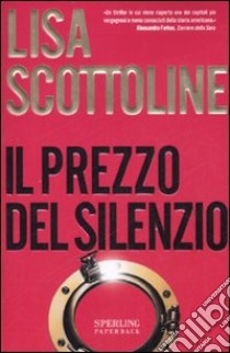 Il prezzo del silenzio libro di Scottoline Lisa