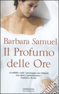 Il profumo delle ore libro di Samuel Barbara