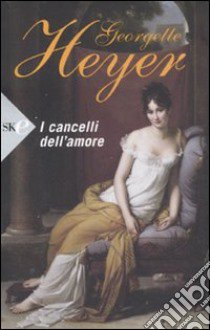 I cancelli dell'amore libro di Heyer Georgette