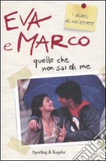 Quello che non sai di me. I Cesaroni libro di Eva e Marco