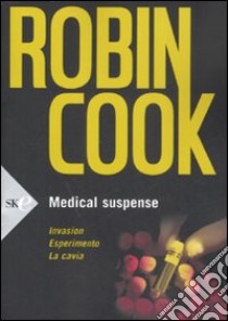 Medical suspense: Invasion-Esperimento-La cavia libro di Cook Robin