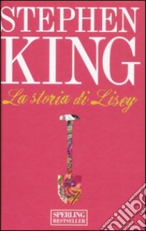 La storia di Lisey libro di King Stephen