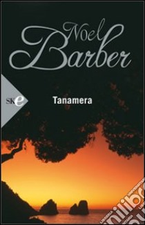 Tanamera libro di Barber Noël